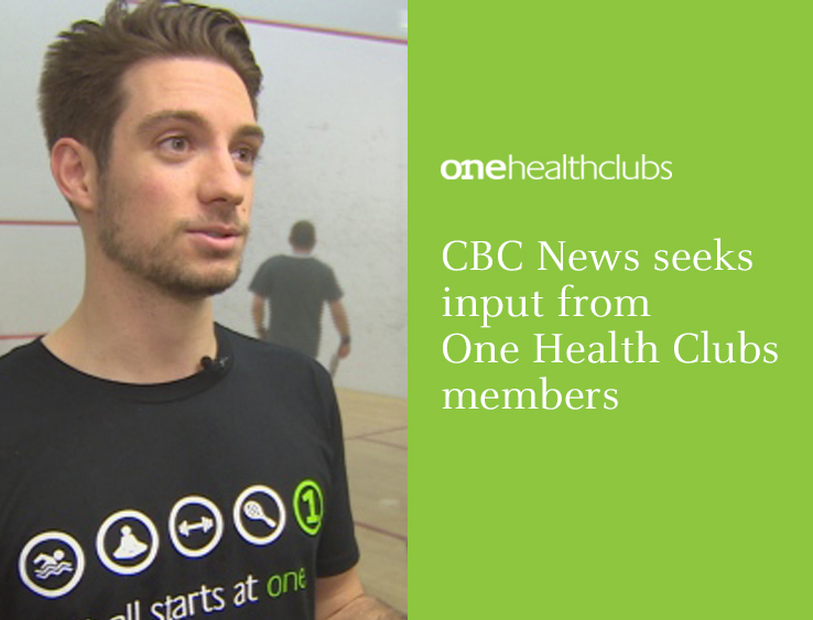 CBC News Seeks input from One Health Clubs Members