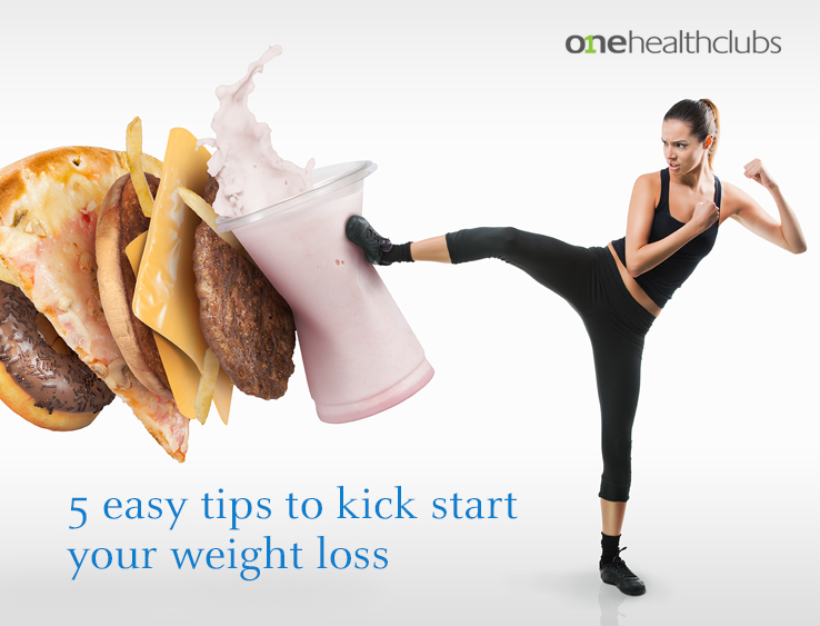 5 Easy Tips to Kick Start your Weight Loss